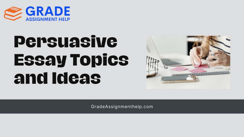 Persuasive Essay Topics and Ideas