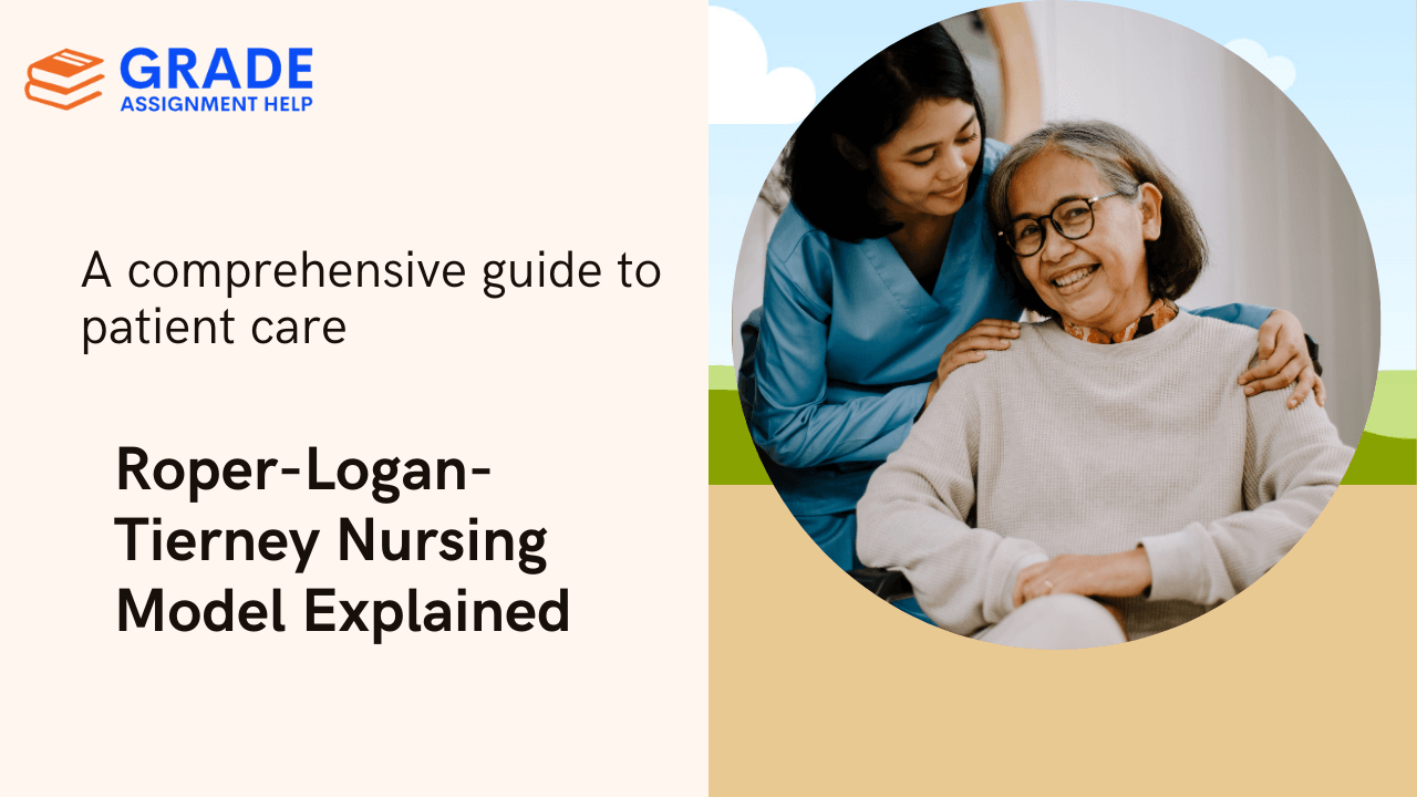 "The Roper-Logan-Tierney Model of Nursing - A Comprehensive Guide to Holistic Patient Care"